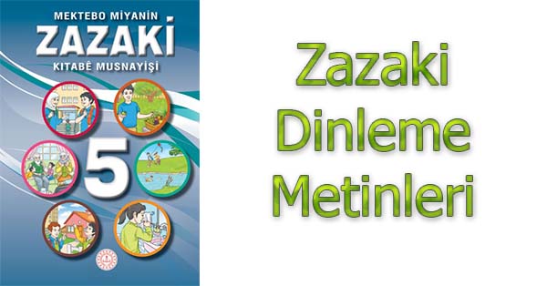 5. Sınıf Zazaki Dinleme Metinleri - Tüm Ses Dosyaları mp3