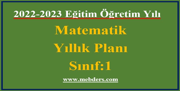 2022 – 2023 Eğitim Öğretim Yılı 1. Sınıflar Matematik Dersi Yıllık Planı (Açılım)