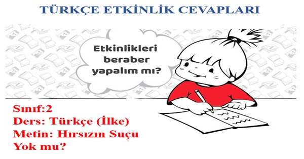 2. Sınıf Türkçe İlke Yayınları Hırsızın Suçu Yok mu Metni Etkinlik Cevapları