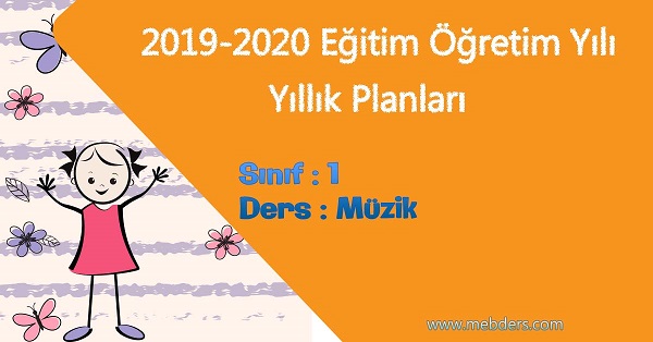 2019 - 2020 Yılı 1. Sınıf Müzik Yıllık Planı (Meb)