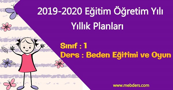 2019 - 2020 Yılı 1. Sınıf Beden Eğitimi ve Oyun Yıllık Planı ve Kazanım İşleme Listesi