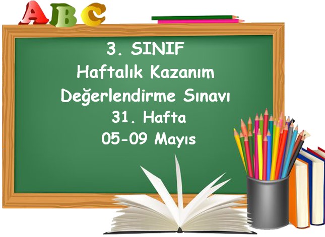 3. Sınıf Haftalık Kazanım Değerlendirme Testi 31. Hafta (05 Mayıs - 09 Mayıs)