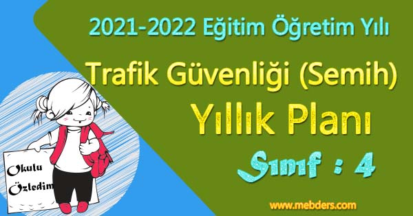 2021 - 2022 Yılı 4. Sınıf Trafik Güvenliği Yıllık Plan (Semih Yayınları)