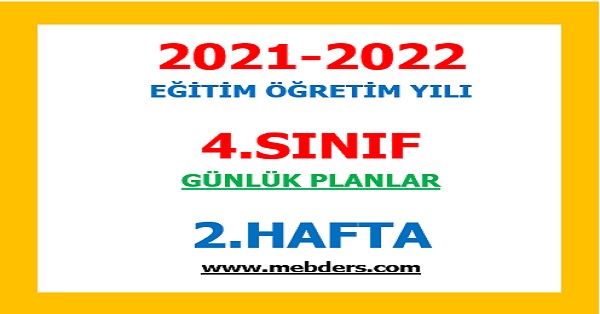 2021-2022 Eğitim Öğretim Yılı 4. Sınıf-2.Hafta Günlük Planları