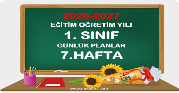 2026-2027 Eğitim Öğretim Yılı 1.Sınıf Günlük Planları 7.Hafta
