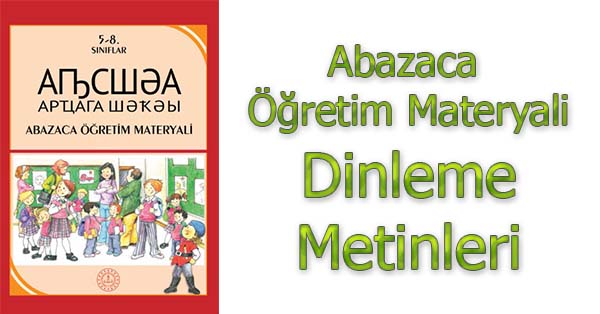 5. Sınıf Abazaca Öğretim Materyali Modül 1 Dinleme Metinleri - Tüm Ses Dosyaları mp3
