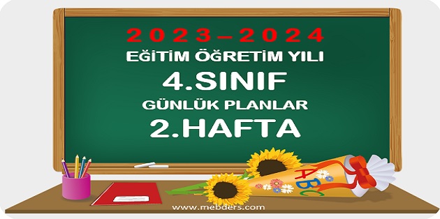 2023-2024 Eğitim Öğretim Yılı 4. Sınıf Günlük Planları 2.Hafta