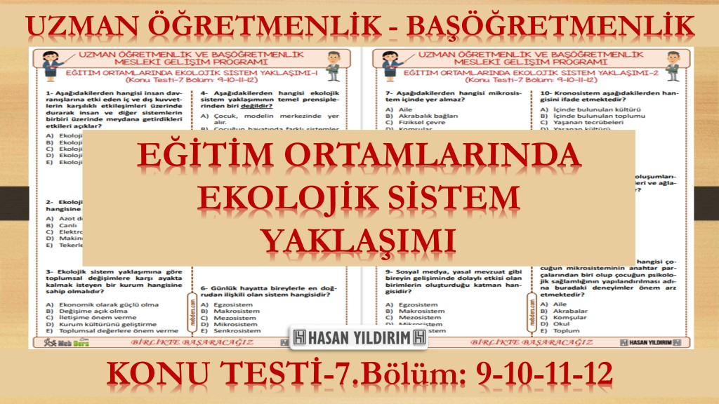 Eğitim Ortamlarında Ekolojik Sistem Yaklaşımı (Konu Testi-7.Bölüm: 9-10-11-12)