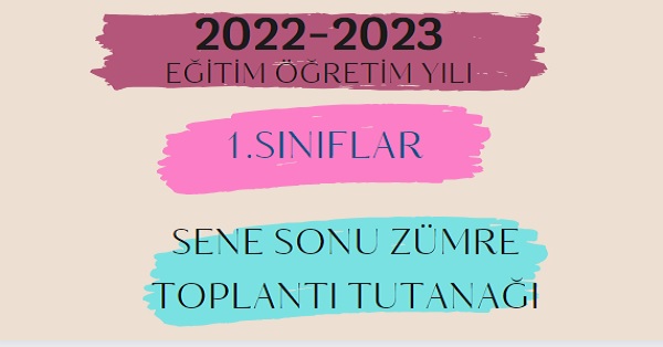 2022-2023 Eğitim Öğretim Yılı 1. Sınıflar Sene Sonu Zümre Öğretmenler Kurulu Toplantı Tutanağı