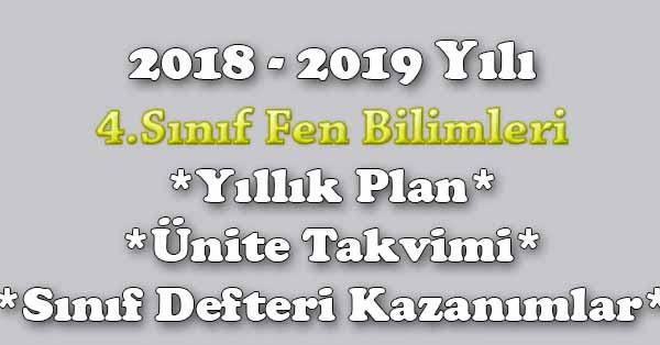 2018 - 2019 Yılı 4. Sınıf Fen Bilimleri Yıllık Plan, Ünite Süreleri, Sınıf Defteri Kazanım Listesi