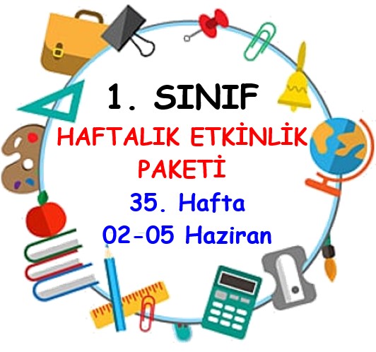 1. Sınıf 35. Hafta Etkinlik Paketi (02 Haziran - 05 Haziran)