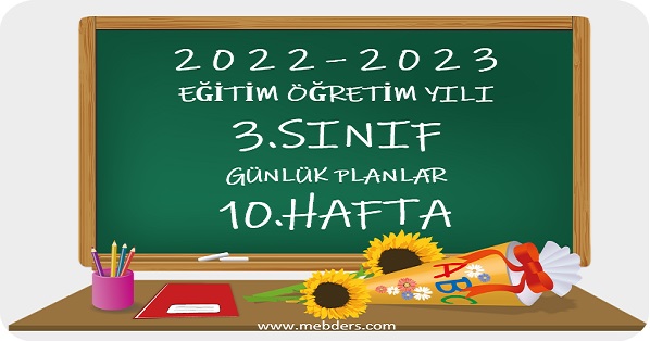 2022-2023 Eğitim Öğretim Yılı 3. Sınıf Günlük Planları 10.Hafta (21-25 Kasım Tüm Yayınlar)