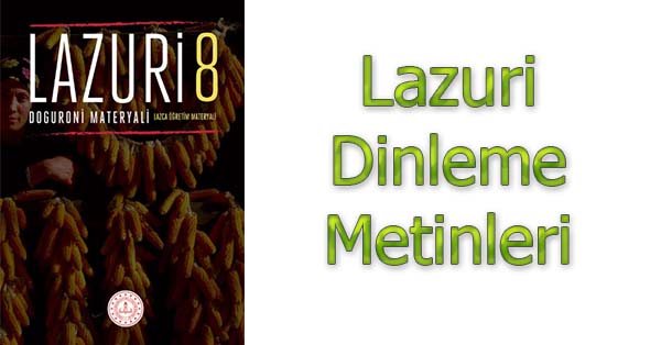 8. Sınıf Lazuri Lazca Öğretim Materyali Dinleme Metinleri - Tüm Ses Dosyaları mp3
