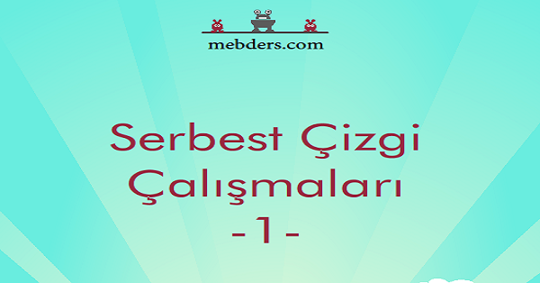 1. Sınıf İlk Okuma Yazma Serbest Çizgi Çalışmaları -1