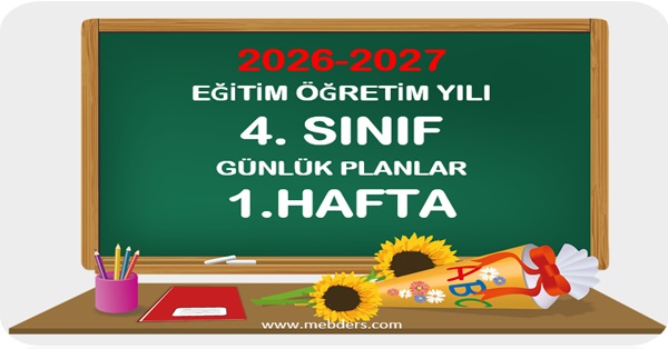 2026-2027 Eğitim Öğretim Yılı 4.Sınıf Günlük Planları 1.Hafta