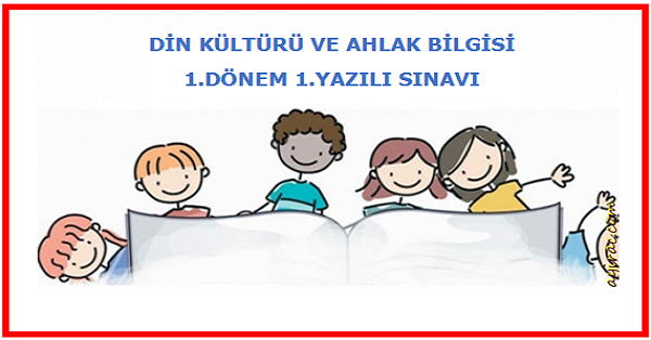4. Sınıf Din Kültürü ve Ahlak Bilgisi 1.Dönem 1.Yazılı Sınavı