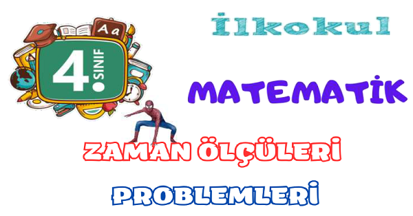 4. Sınıf Matematik Zaman Ölçüleri Problemleri