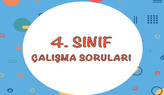 4. Sınıf Çalışma Soruları
