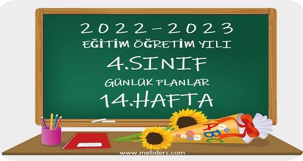 2022-2023 Eğitim Öğretim Yılı 4. Sınıf Günlük Planları 14.Hafta (19-23 Aralık Tüm Yayınlar)