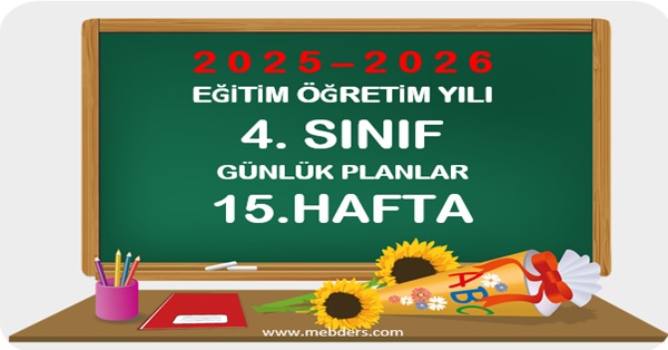 2025-2026 Eğitim Öğretim Yılı 4. Sınıf Günlük Planları 15.Hafta