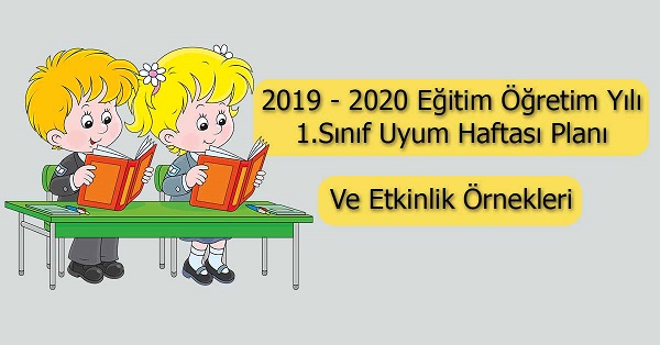 2019 - 2020 Yılı 1. Sınıf Uyum Haftası Planı ve Etkinlik Örnekleri