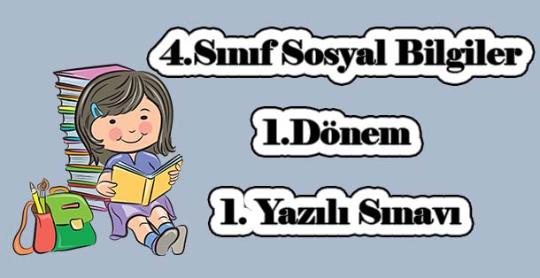 4. Sınıf Sosyal Bilgiler 1.Dönem 1.Yazılı Sınavı