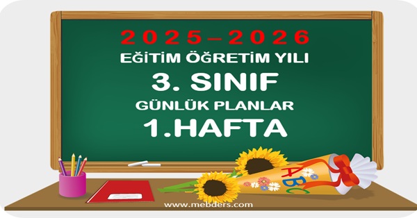 2025-2026 Eğitim Öğretim Yılı 3. Sınıf Günlük Planları 1.Hafta