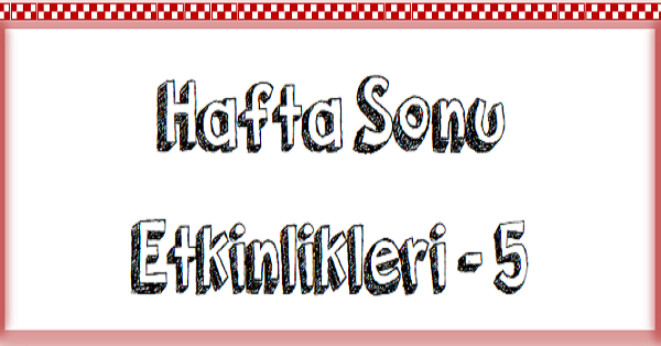 1. Sınıf Hafta Sonu Etkinlikleri (20-24 Mart)