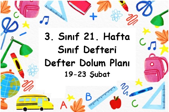 2023-2024 Eğitim Öğretim Yılı 3. Sınıf 21. Hafta (19-23 Şubat ) Defter Dolum Planı (Türkçe Sonuç Yay.)