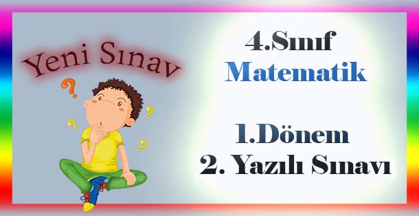 4. Sınıf Matematik 1.Dönem 2.Yazılı Sınavı