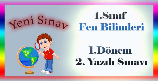 4. Sınıf Fen Bilimleri 1.Dönem 2.Yazılı Sınavı