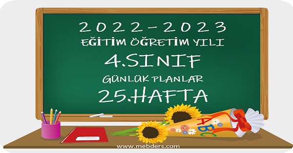 2022-2023 Eğitim Öğretim Yılı 4. Sınıf Günlük Planları 25.Hafta (3-7 Nisan Tüm Yayınlar)