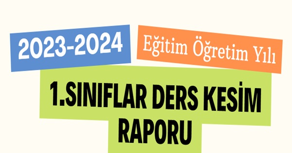 2023-2024 Eğitim Öğretim Yılı 1. Sınıflar Ders Kesim Raporu