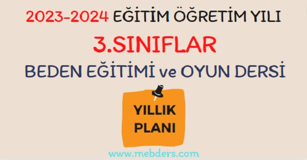 2023-2024 Eğitim Öğretim Yılı 3. Sınıf Beden Eğitimi ve Oyun Dersi Yıllık Planı