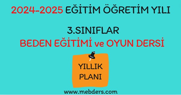 2024-2025 Eğitim Öğretim Yılı 3. Sınıf Beden Eğitimi ve Oyun Dersi Yıllık Planı