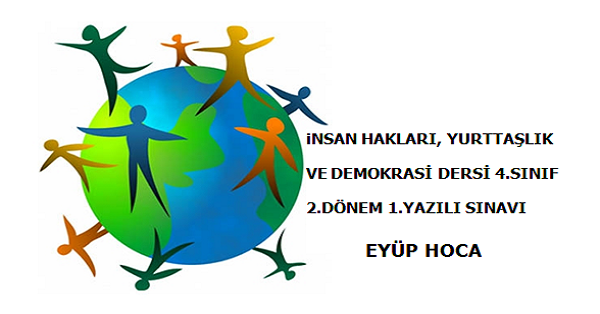 4. Sınıf İnsan Hakları, Yurttaşlık ve Demokrasi Dersi 2.Dönem 1.Yazılı Sınavı