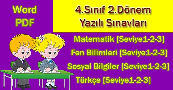 2020-2021 Yılı 4. Sınıf 2.Dönem Tüm Dersler Yazılı Sınavları (pdf, word)