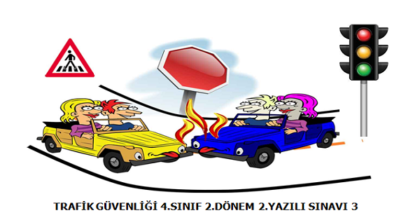4. Sınıf Trafik Güvenliği 2. Dönem 2.Yazılı Sınavı (3)