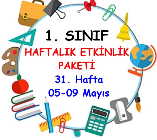 1. Sınıf 31. Hafta Etkinlik Paketi (05 Mayıs - 09 Mayıs / 2025)