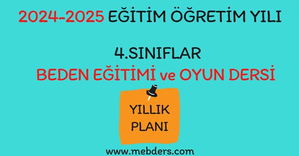 2024-2025 Eğitim Öğretim Yılı 4. Sınıf Beden Eğitimi ve Oyun Dersi Yıllık Planı