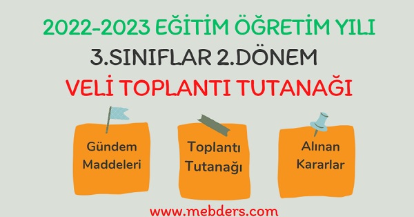 2022-2023 Eğitim Öğretim Yılı 3. Sınıflar 2.Dönem Veli Toplantı Tutanağı