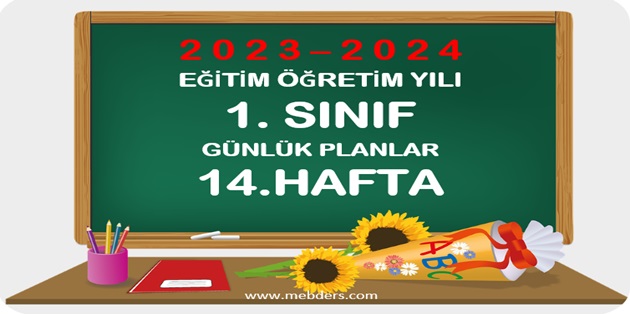 2023-2024 Eğitim Öğretim Yılı 1. Sınıf Günlük Planları 14.Hafta