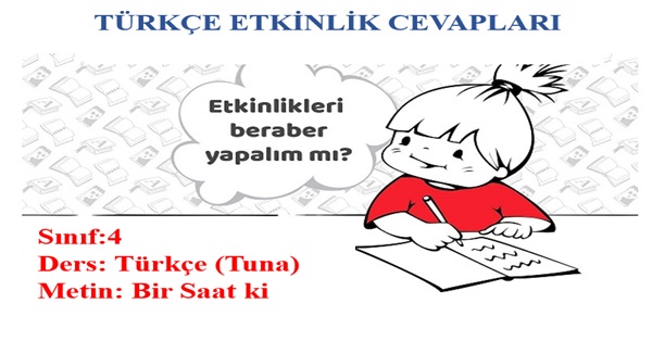 4. Sınıf Türkçe Tuna Yayınları Bir Saat ki Metni Etkinlik Cevapları
