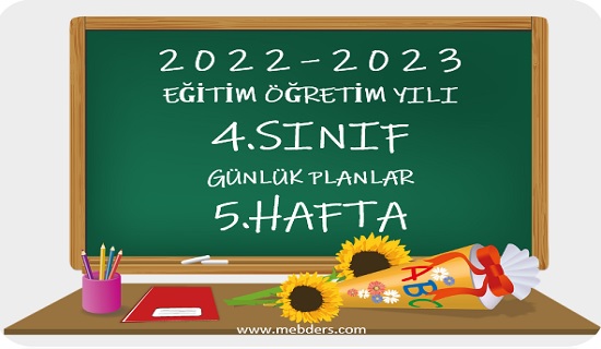 2022-2023 Eğitim Öğretim Yılı 4. Sınıf Günlük Planları(5.Hafta Tüm Yayınlar)