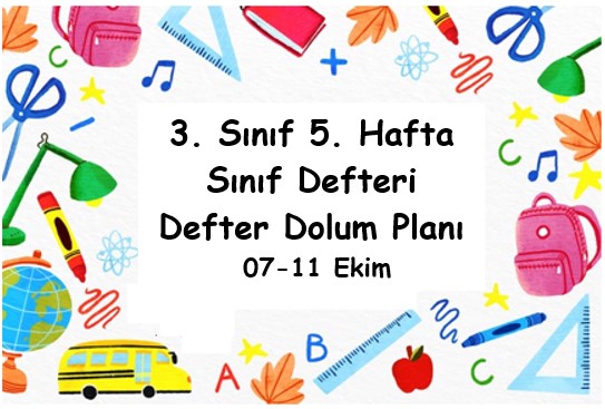 2024-2025 Eğitim Öğretim Yılı 3. Sınıf 5. Hafta (07- 11 Ekim ) Defter Dolum Planı (Türkçe İlke)