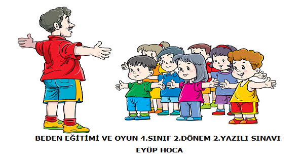 4. Sınıf Beden Eğitimi ve Oyun 2.Dönem 2.Yazılı Sınavı