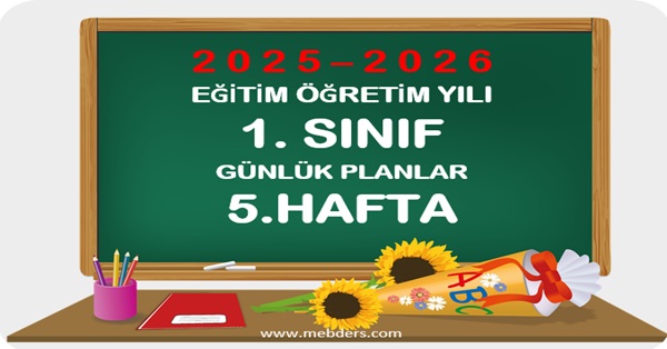 2025-2026 Eğitim Öğretim Yılı 1. Sınıf Günlük Planları 5.Hafta