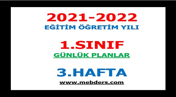 2021-2022 Eğitim Öğretim Yılı 1. Sınıf-3.Hafta Günlük Planları