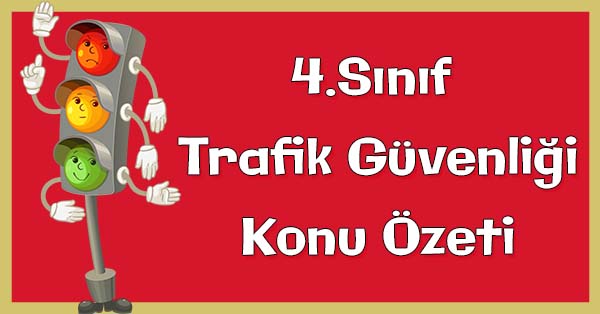 4. Sınıf Trafik Güvenliği Güvenli Yollar Konu özeti