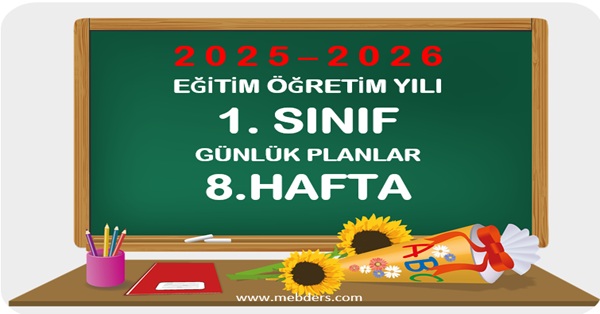 2025-2026 Eğitim Öğretim Yılı 1. Sınıf Günlük Planları 8.Hafta